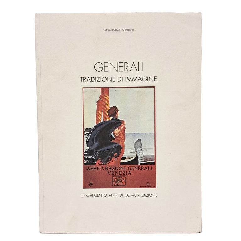 Generali tradizione d'immagine. I primi cento anni di comunicazione | Immagine Gallery 2