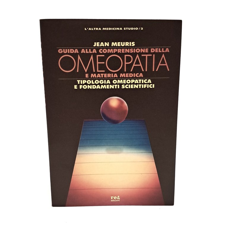 Guida alla comprensione della omeopatia e materia medica.