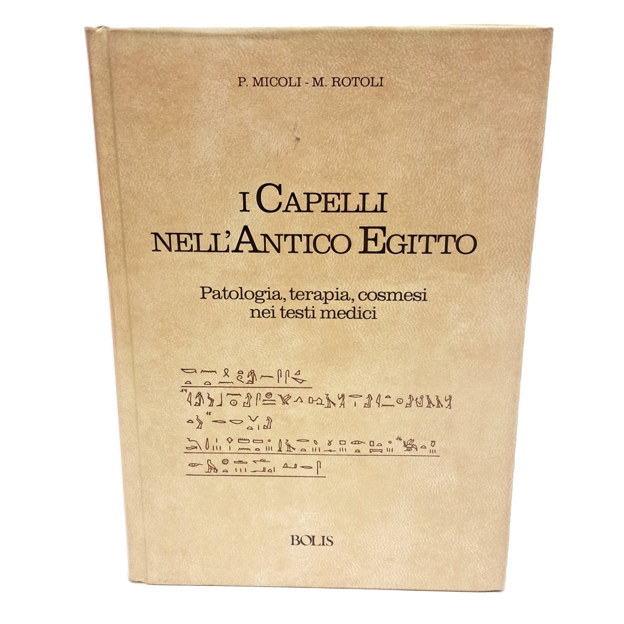 I capelli nell'antico Egitto. Patologia, terapia, cosmesi nei testi medici