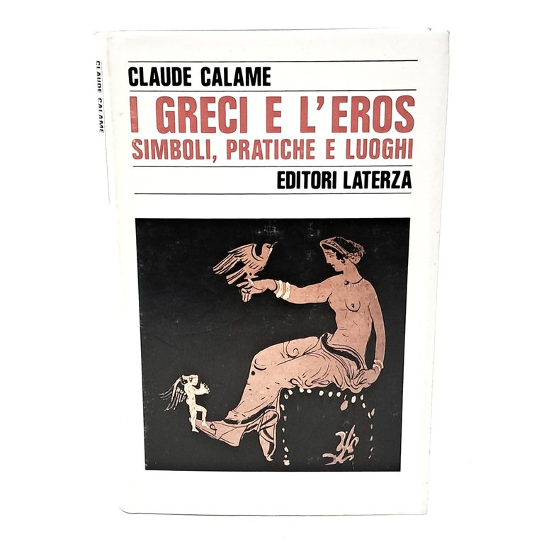 I greci e l'eros. Simboli, pratiche e luoghi
