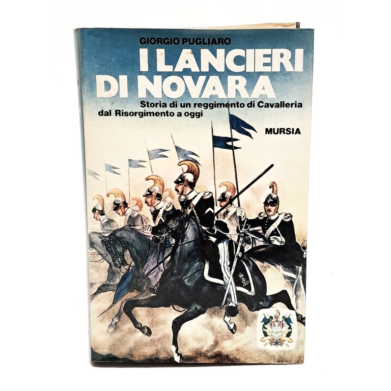 I lancieri di Novara. Storia di un reggimento di cavalleria …