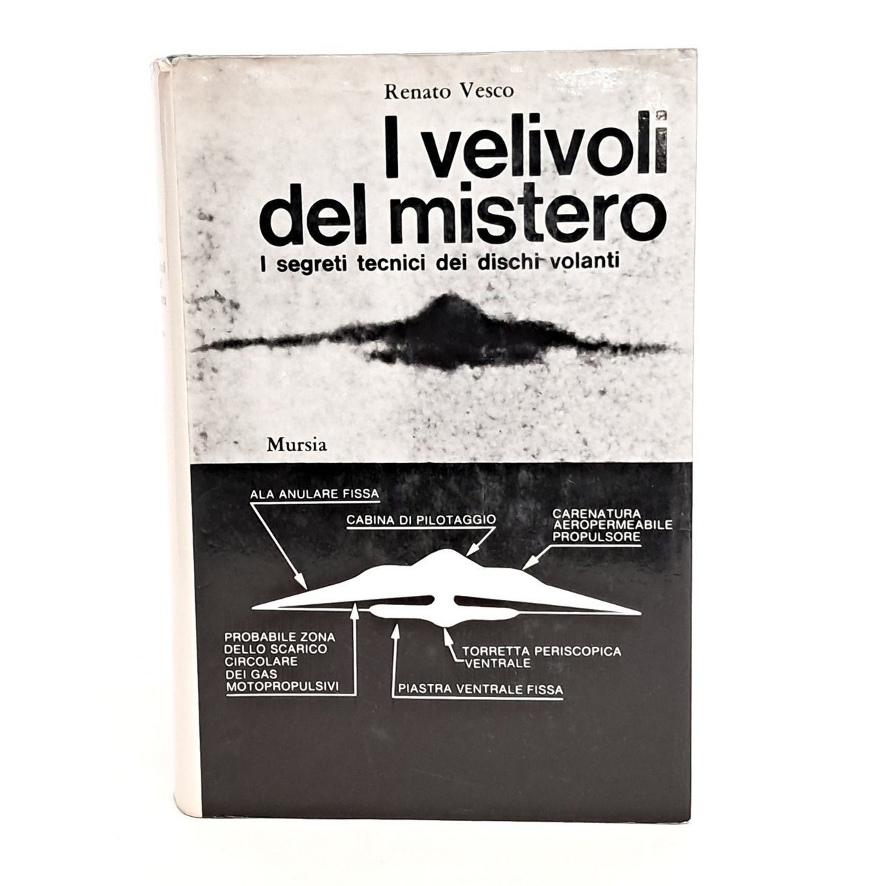 I velivoli del mistero. I segreti tecnici dei dischi volanti