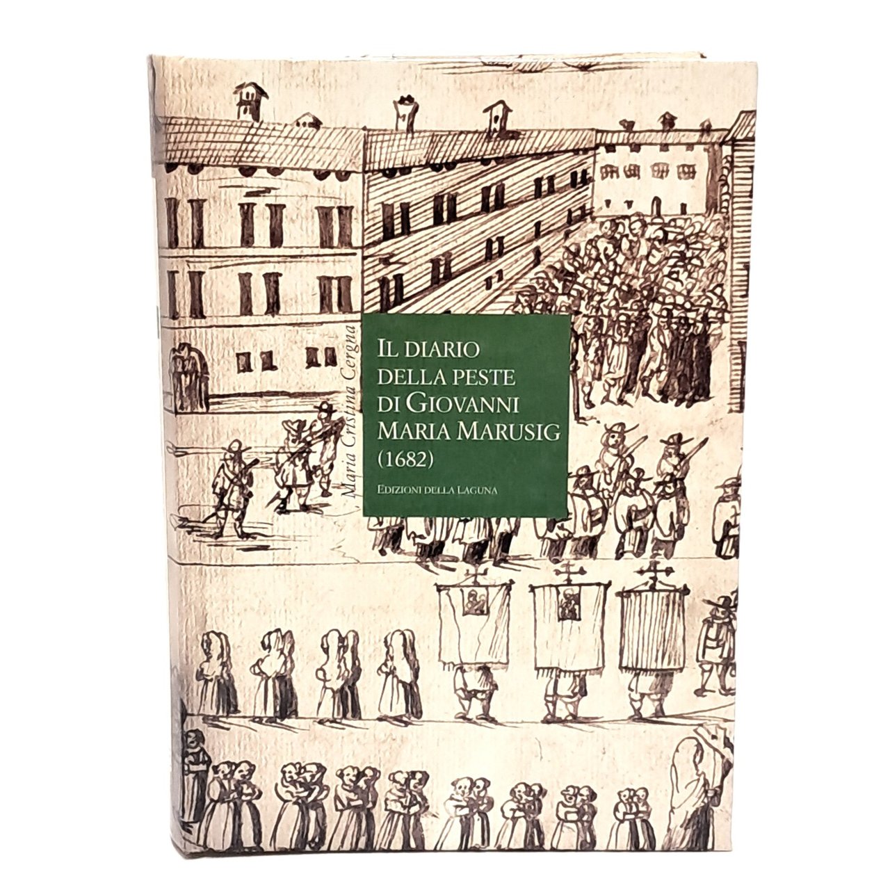 Il diario della peste di Giovanni Maria Marusig (1682)
