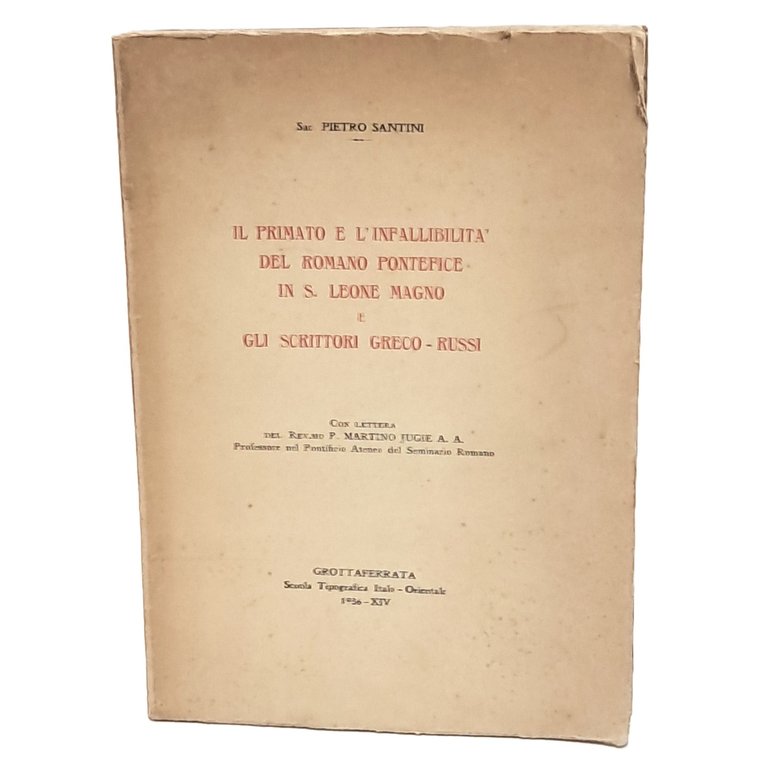 Il primato e l'infallibilità del romano pontefice in S. Leone …