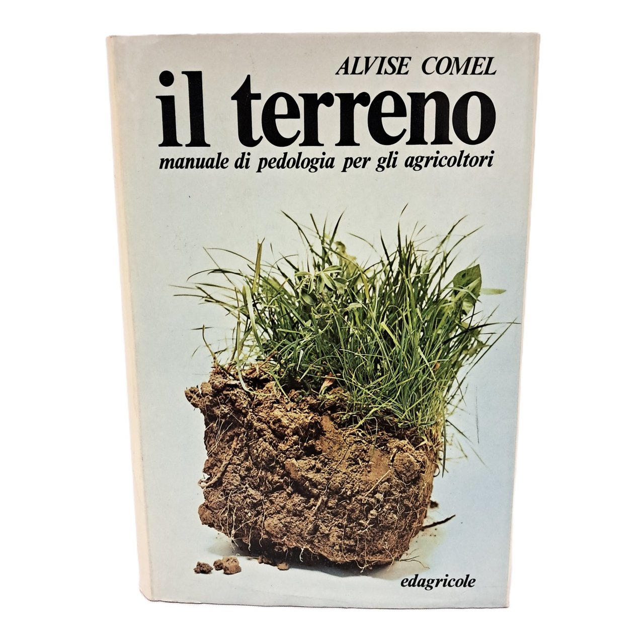 Il terreno. Manuale di pedologia per gli agricoltori | Immagine principale