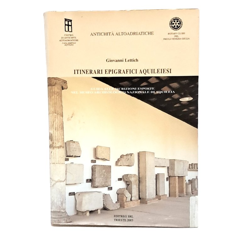 Itinerari epigrafici aquileiesi. Guida alle epigrafi esposte nel museo archeologico …