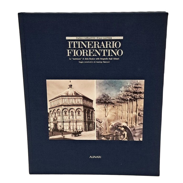 Itinerario fiorentino. Le mattinate di John Ruskin nelle fotografie degli …