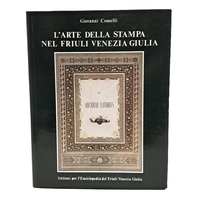 L'arte della stampa nel Friuli Venezia Giulia