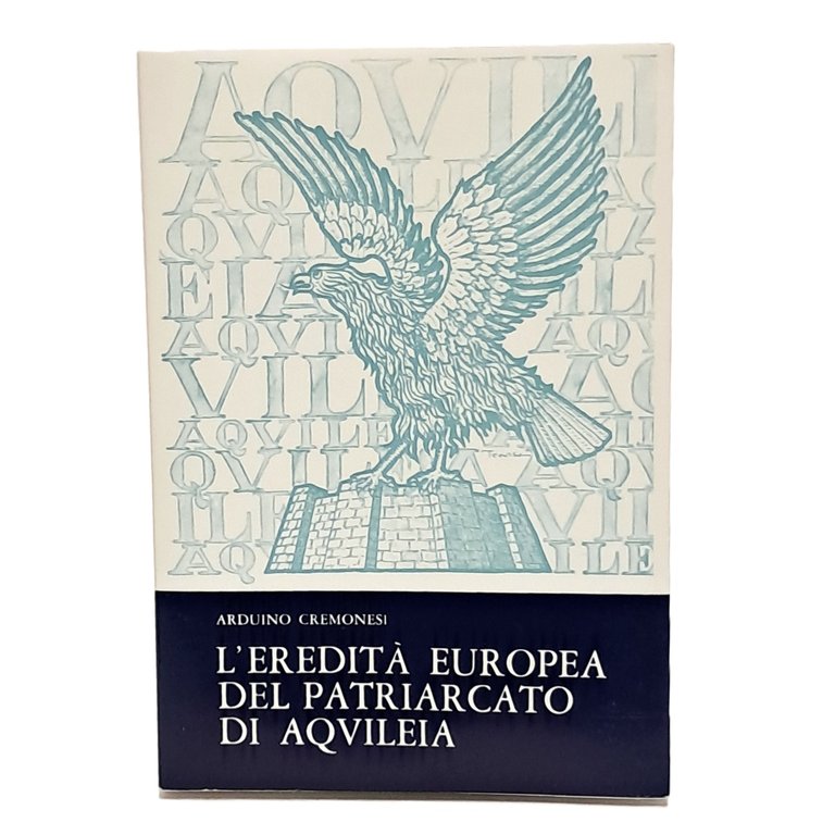 L'eredità europea del patriarcato di Aquileia