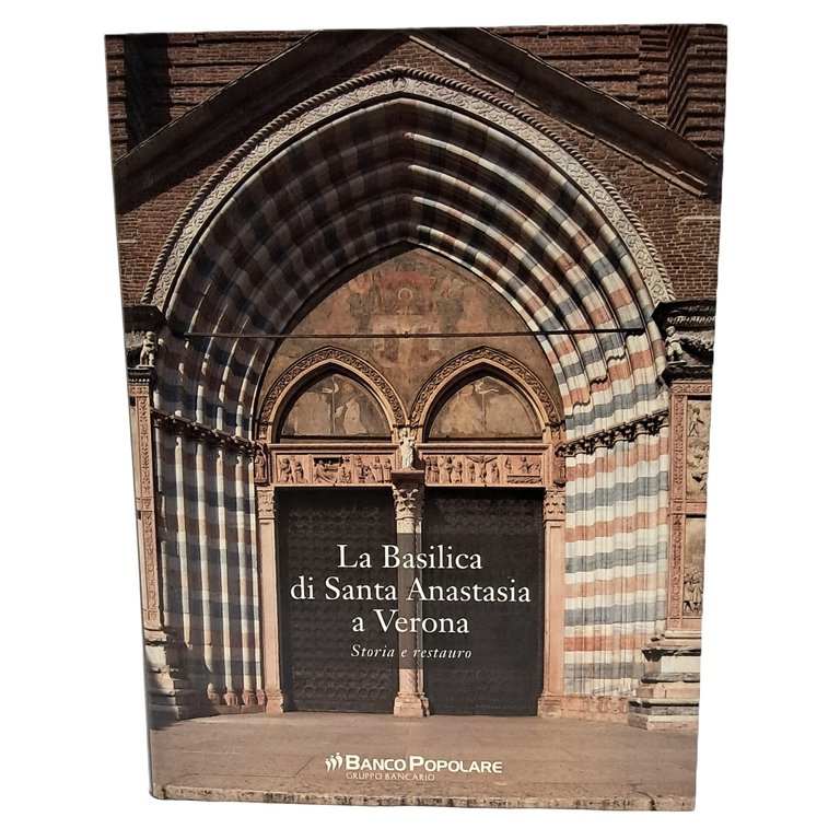 La Basilica di Santa Anastasia a Verona. Storia e restauro | Immagine Gallery 2
