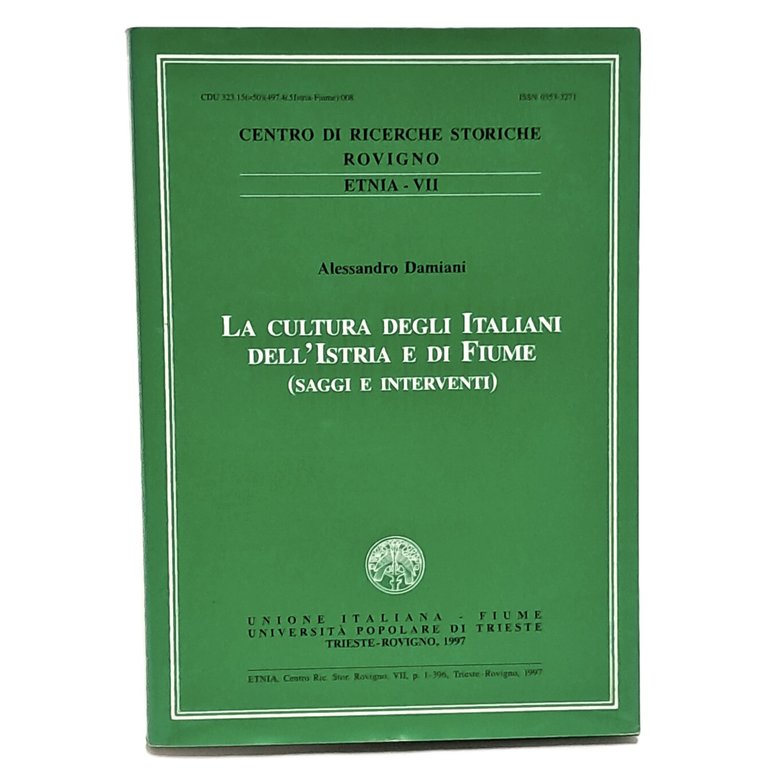 La cultura degli italiani dell'Istria e di Fiume (saggi e …