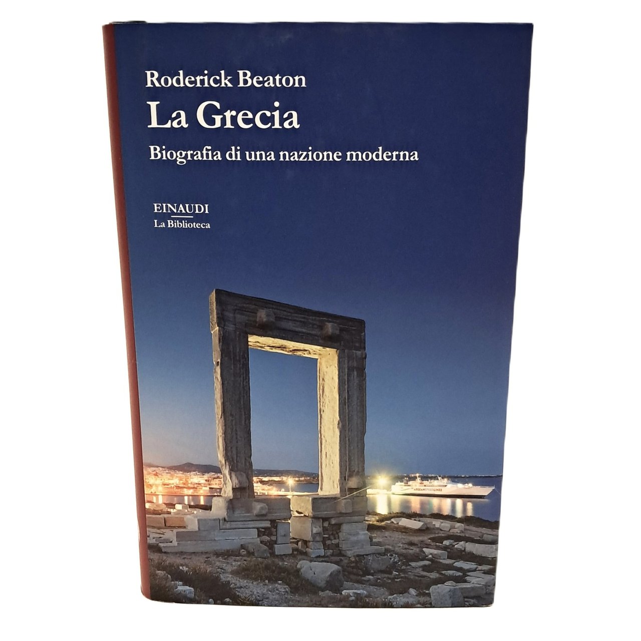 La Grecia. Biografia di una nazione moderna