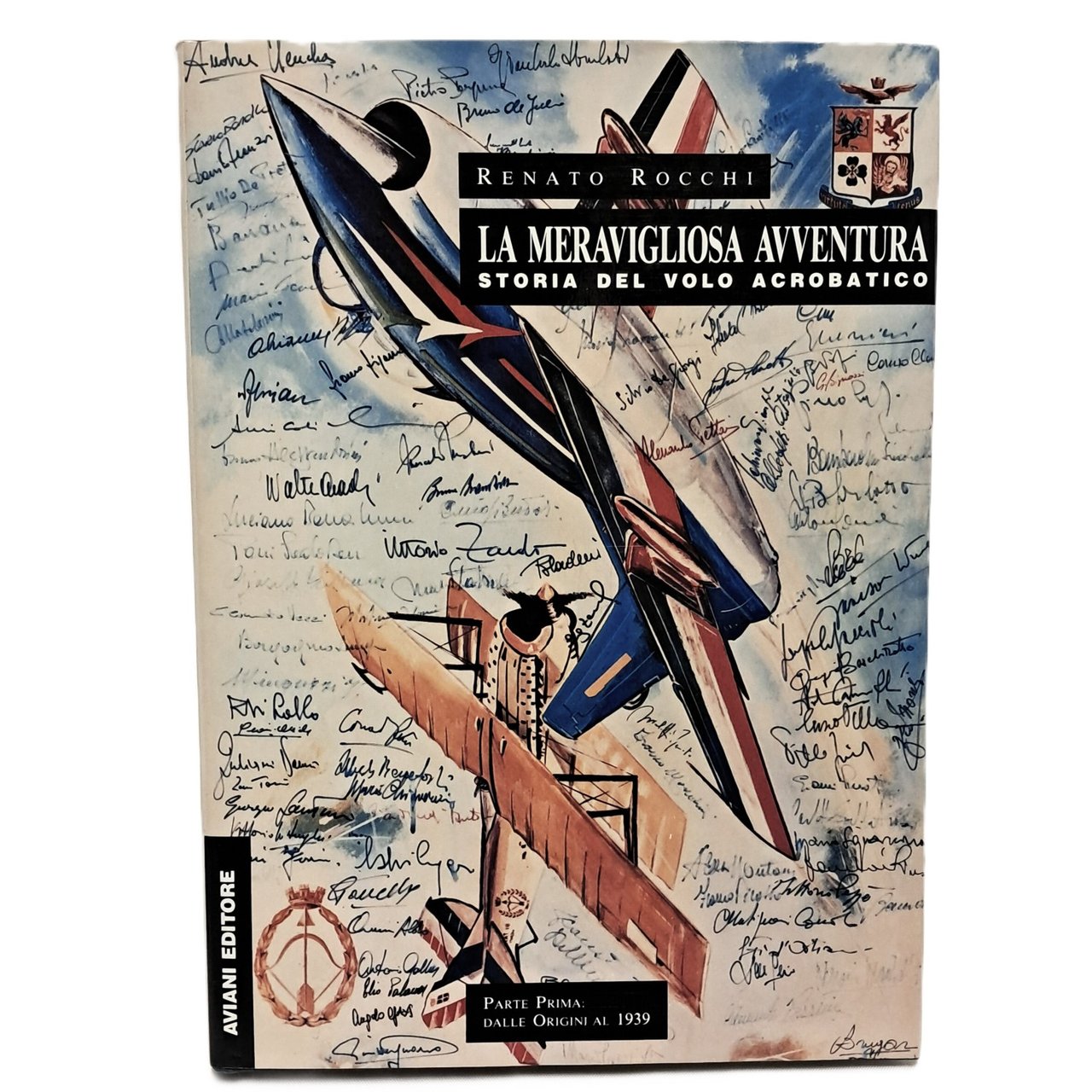 La meravigliosa avventura. Storia del volo acrobatico I-III