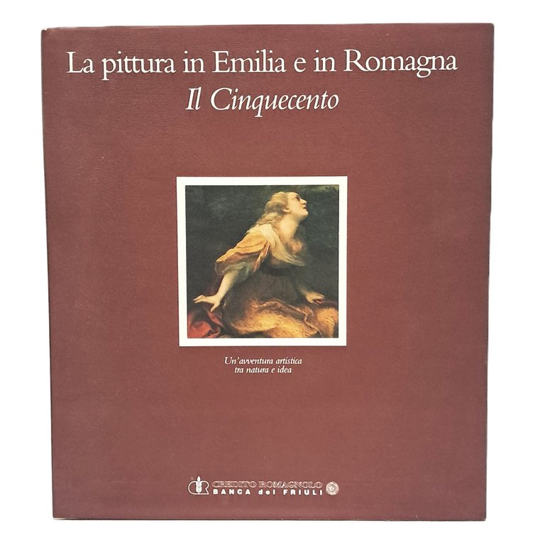 La pittura in Emilia e in Romagna. Il Cinquecento: un'avventura … | Immagine Gallery 2