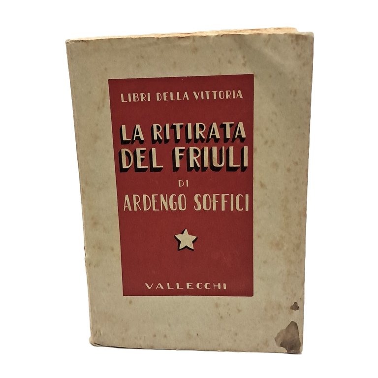 La ritirata del Friuli. Note di un ufficiale della seconda …