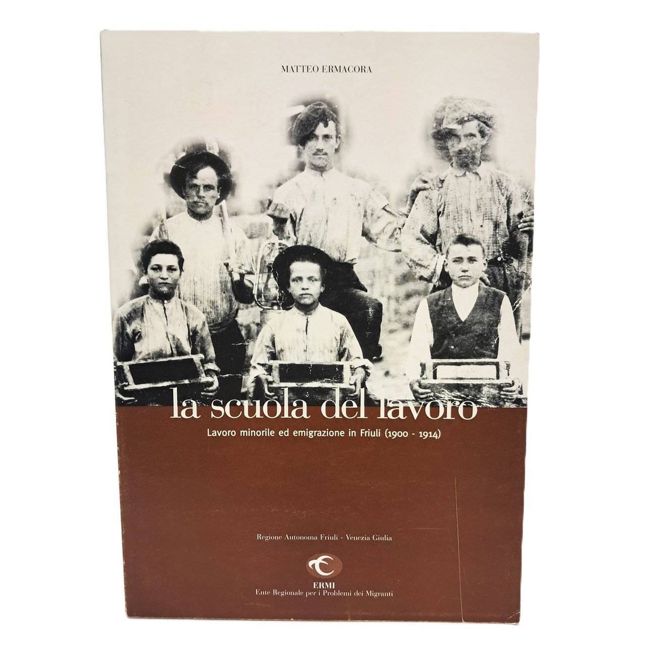 La scuola del lavoro. Lavoro minorile ed emigrazione in Friuli … | Immagine principale