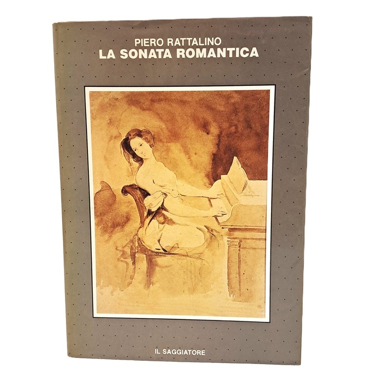 La sonata romantica e altri saggi sulla letteratura del pianoforte | Immagine Gallery 2