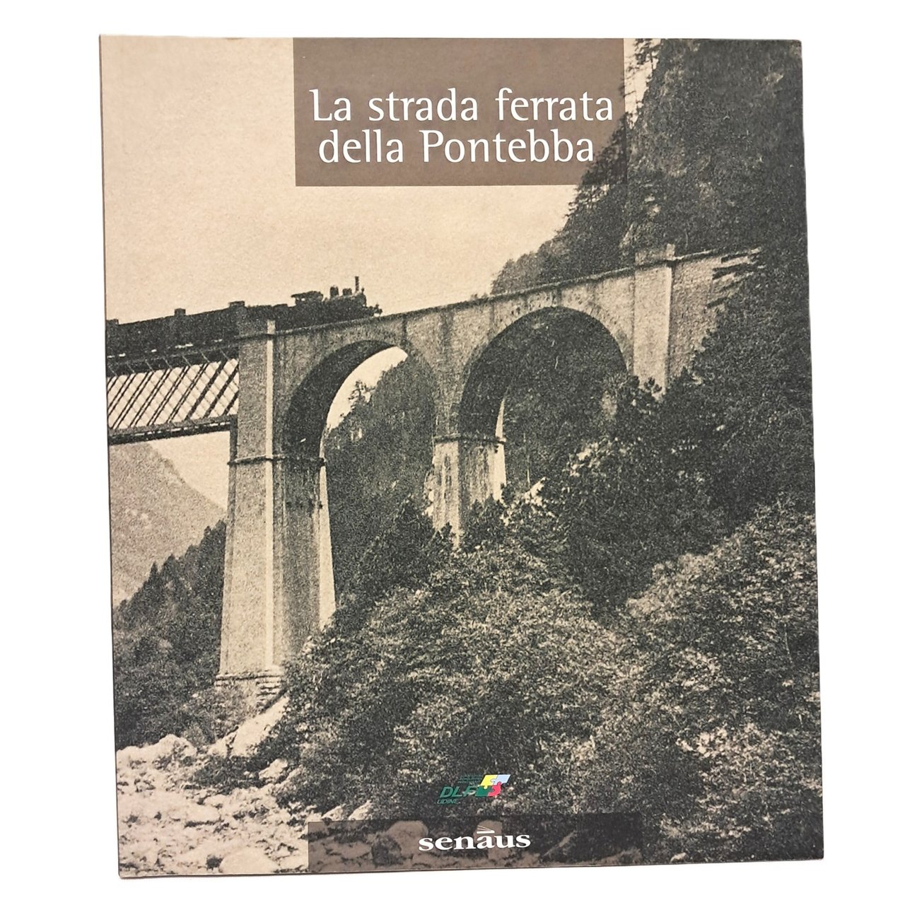 La strada ferrata della Pontebbana | Immagine principale