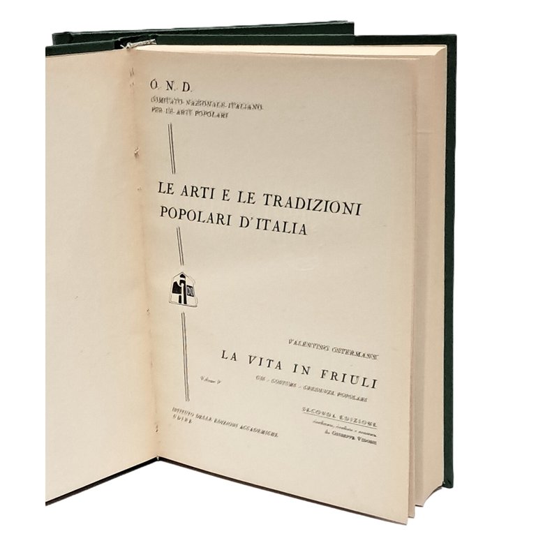 Le arti e le tradizioni popolari d'Italia I-II. La vita …