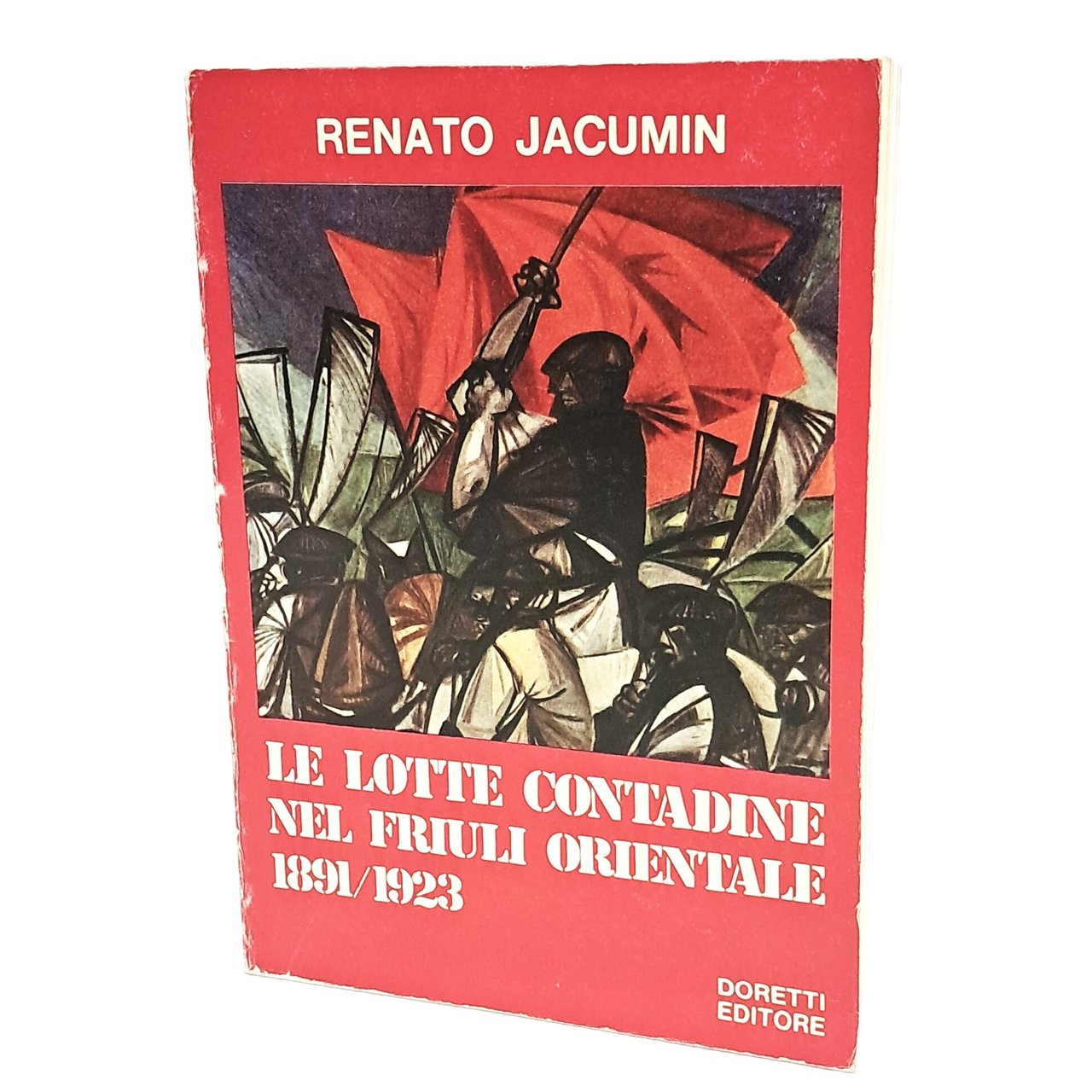 Le lotte contadine nel Friuli Orientale 1891/1923