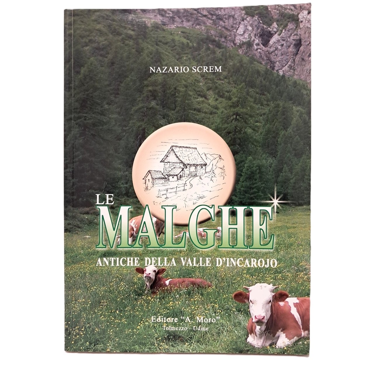 Le malghe antiche della Valle d'Incarojo | Immagine principale