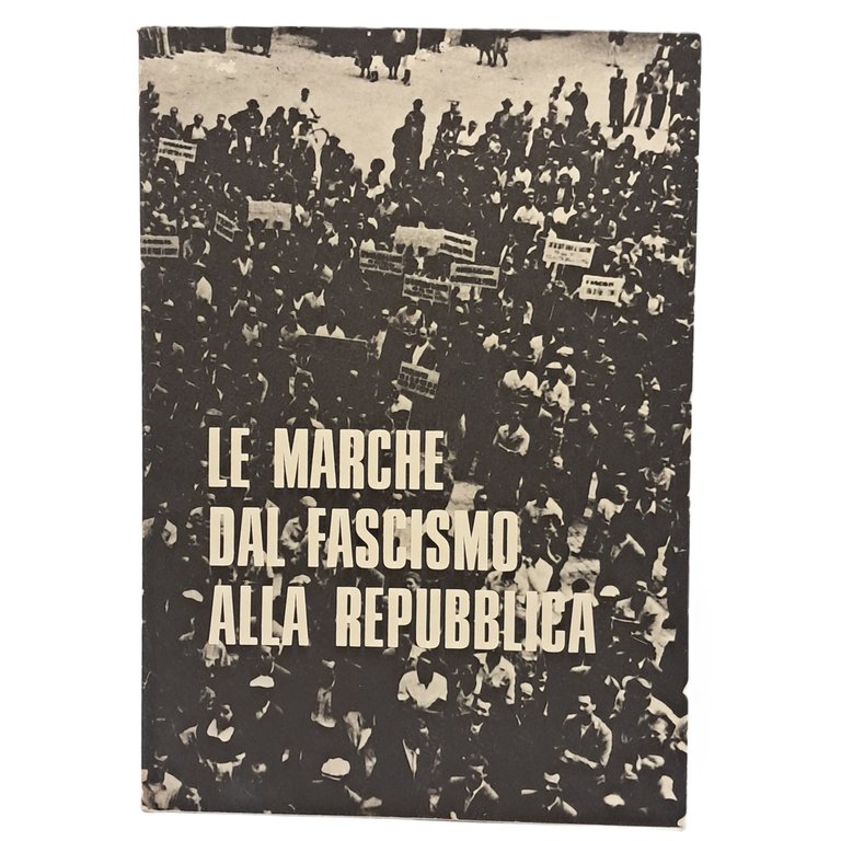 Le Marche dal fascismo alla Repubblica | Immagine Gallery 2