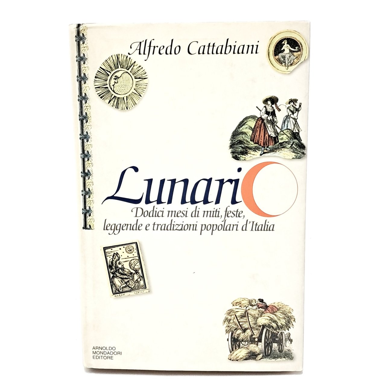 Lunario. Dodici mesi di miti, feste, leggende e tradizioni popolari …