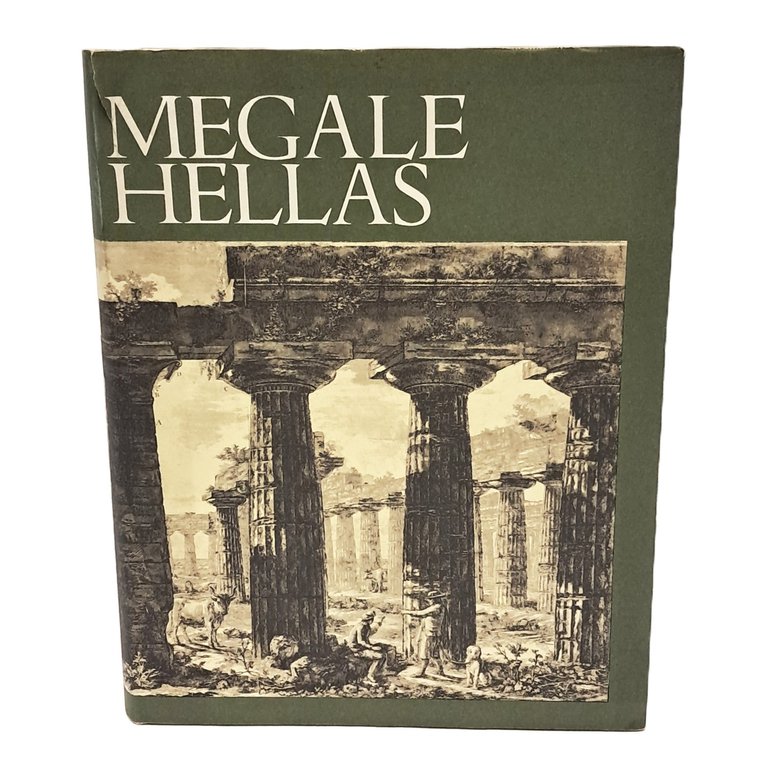 Megale Hellas. Storia e civiltà della Magna Grecia
