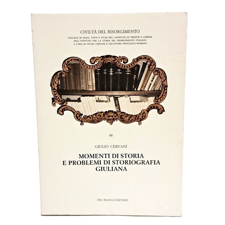 Momenti di storia e problemi di storiografia giuliana