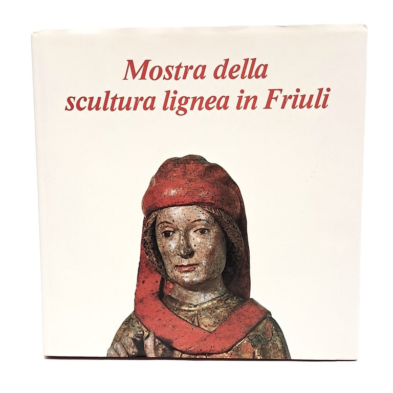 Mostra della scultura lignea in Friuli