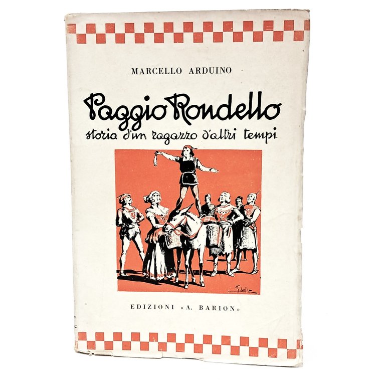 Poggio Rondello e la sua regina. Storia di un ragazzo …