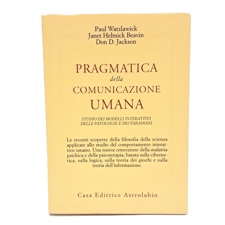 Pragmatica della comunicazione umana. Studio dei modelli interattivi delle patologie …