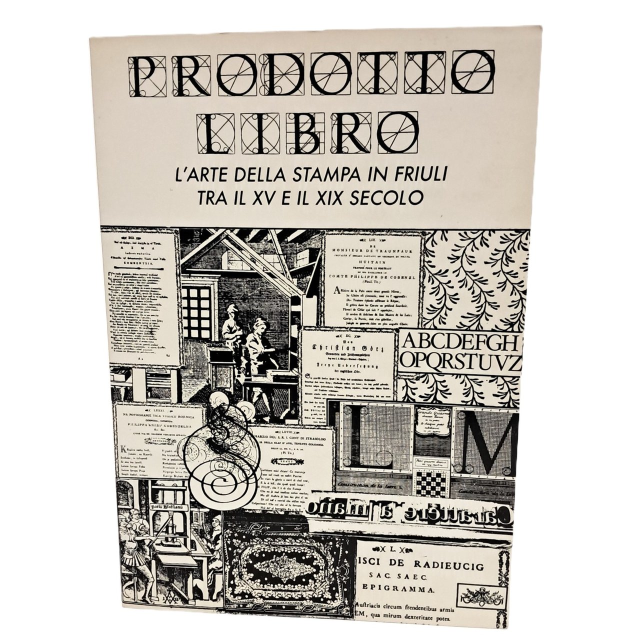 Prodotto libro. L'arte della stampa in Friuli tra il XV …