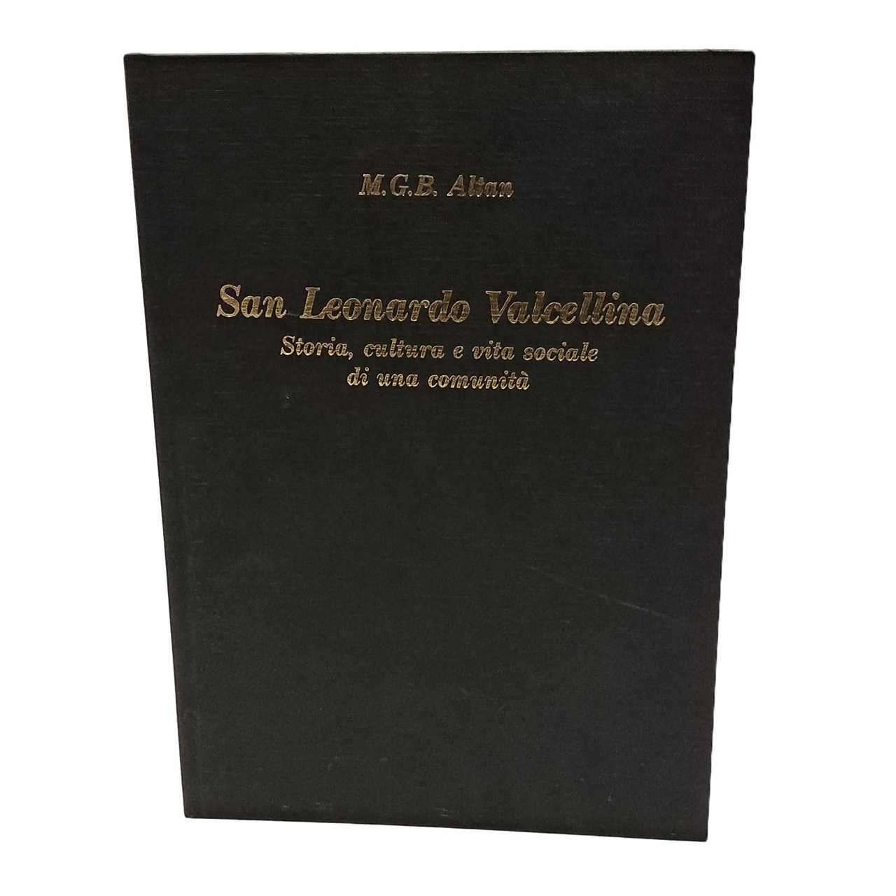 San Leonardo Valcellina. Storia, cultura e vita sociale di una …