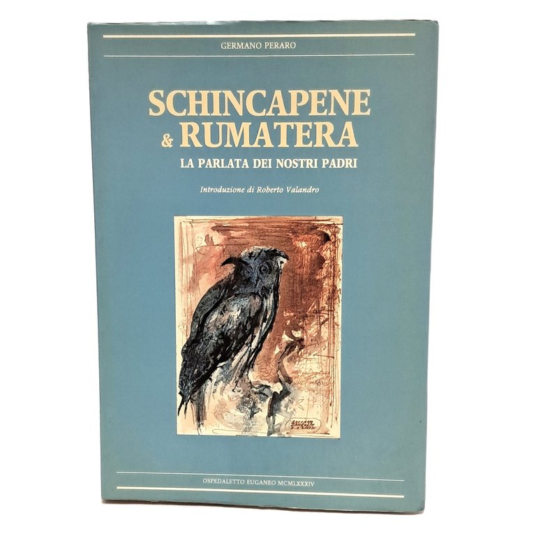 Schincapene & Rumatera la parlata dei nostri padri