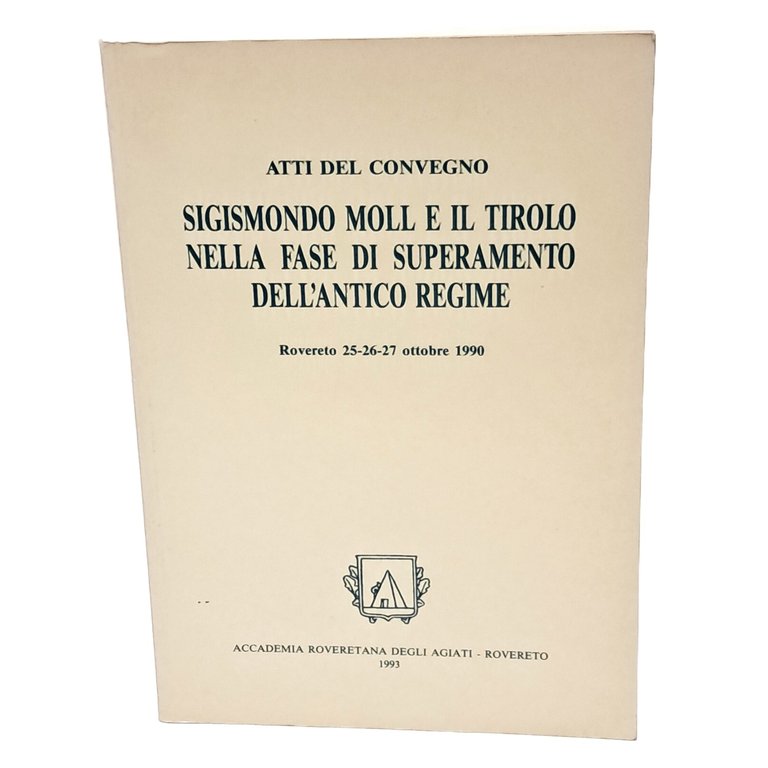 Sigismondo Moll e il Tirolo nella fase di superamento dell'antico …