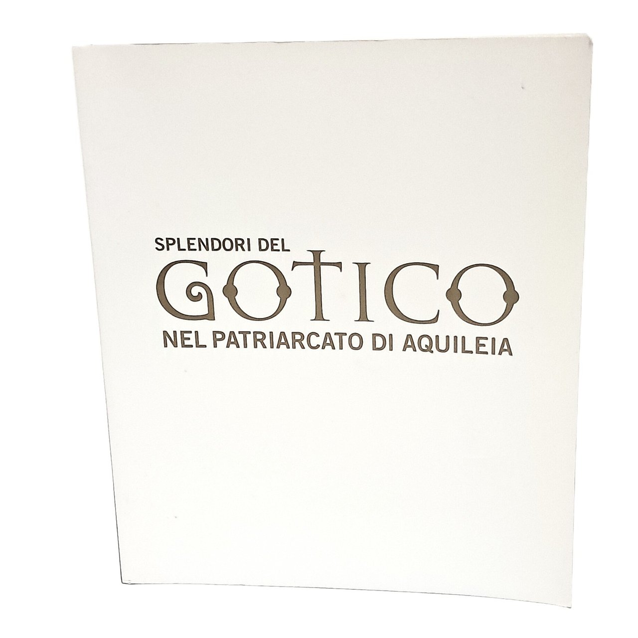 Splendori del gotico nel patriarcato di Aquileia