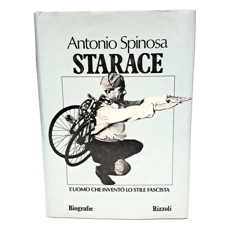 Starace. L'uomo che inventò lo stile fascista