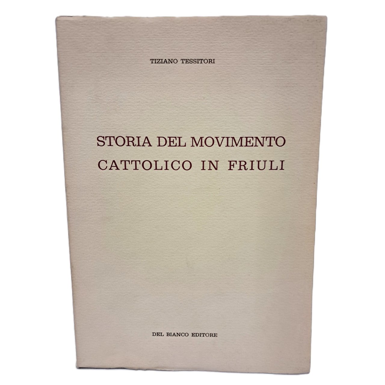 Storia del movimento cattolico in Friuli 1858-1917 | Immagine principale