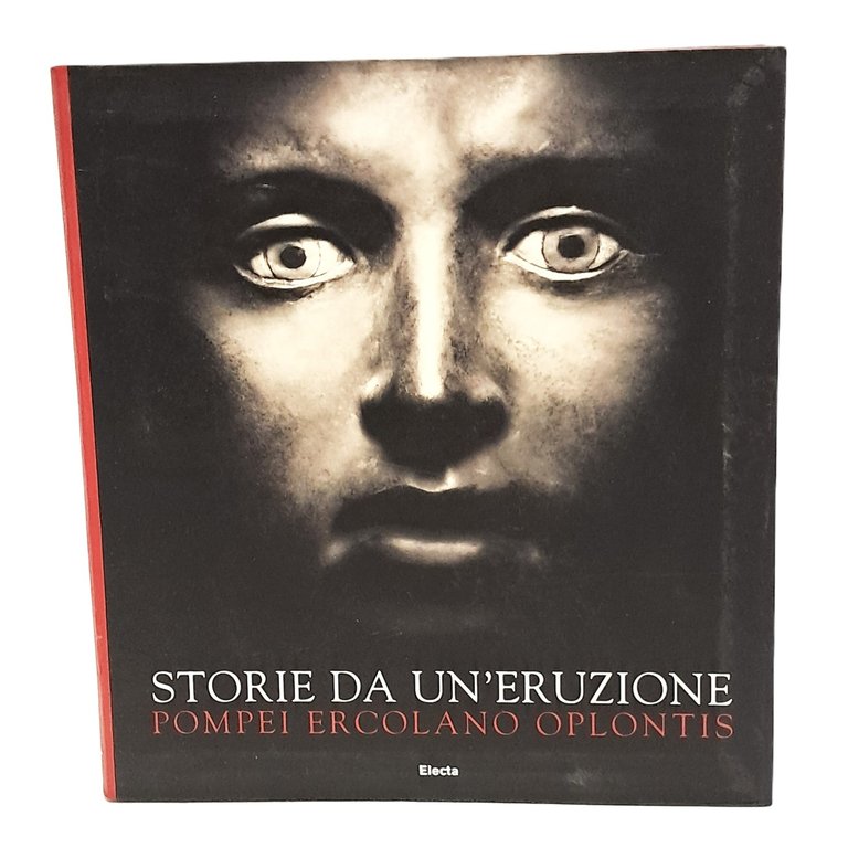 Storie da un'eruzione. Pompei Ercolano Oplontis