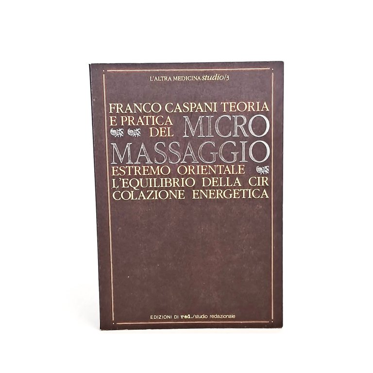 Teoria e pratica del micromassaggio estremo orientale. L'equilibrio della circolazione …