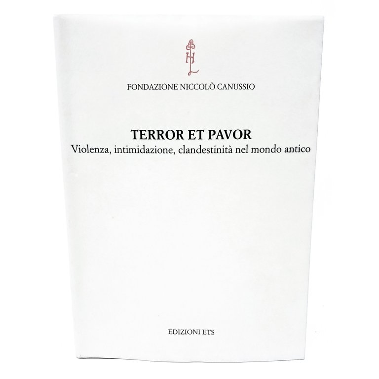 Terror et pavor. Violenza, intimidazione, clandestinità nel mondo antico