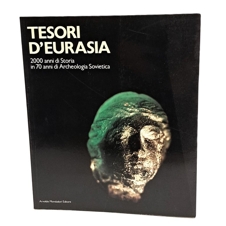Tesori d'Eurasia. 2000 anni di storia in 70 anni di …