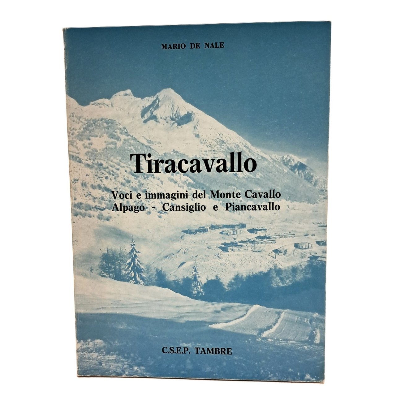 Tiracavallo. Voci e immagini del Monte Cavallo Alpago- Cansiglio e …