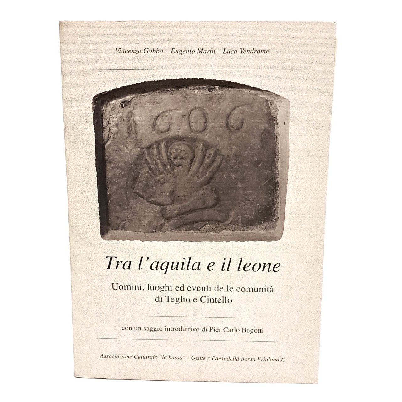 Tra l'aquila e il leone. Uomini, luoghi ed eventi della …