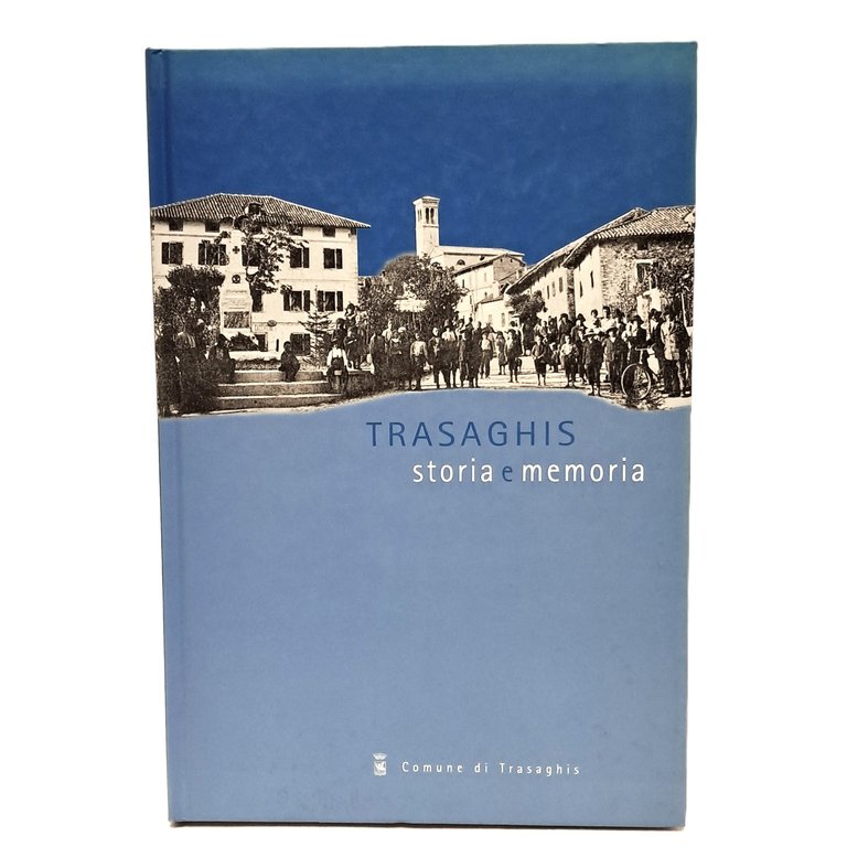 Trasaghis storia e memoria
