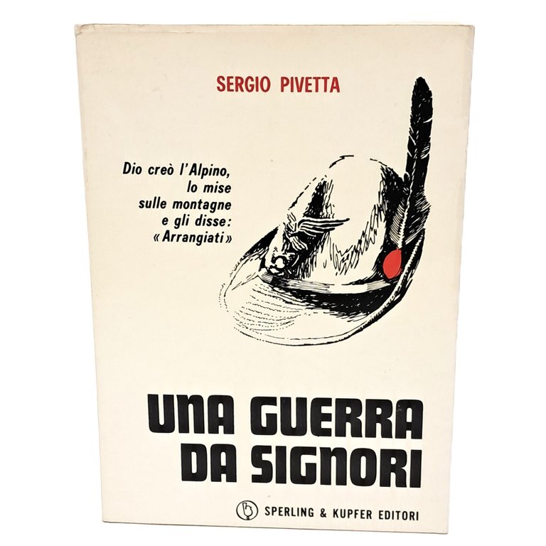 Una guerra da signori. Diario di guerra di un sergente …