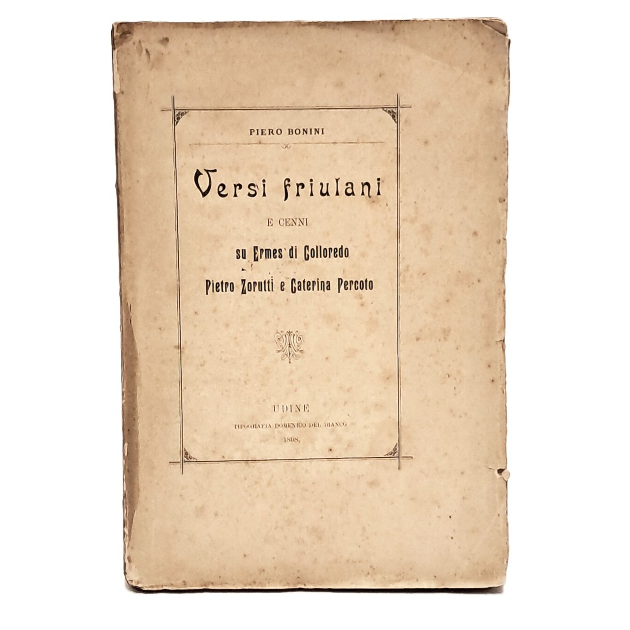 Versi friulani e cenni su Ermes di Colloredo Pietro Zorutti …