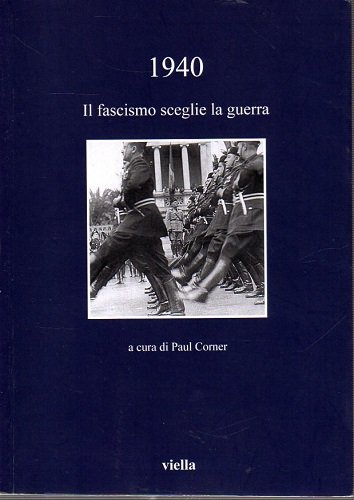 1940 il fascismo sceglie la guerra