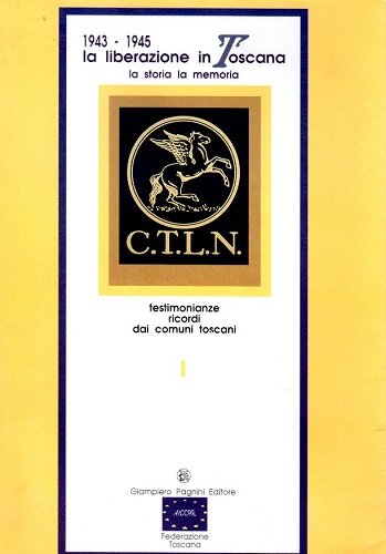 1943 1945 LA LIBERAZIONE IN TOSCANA La storia e la …